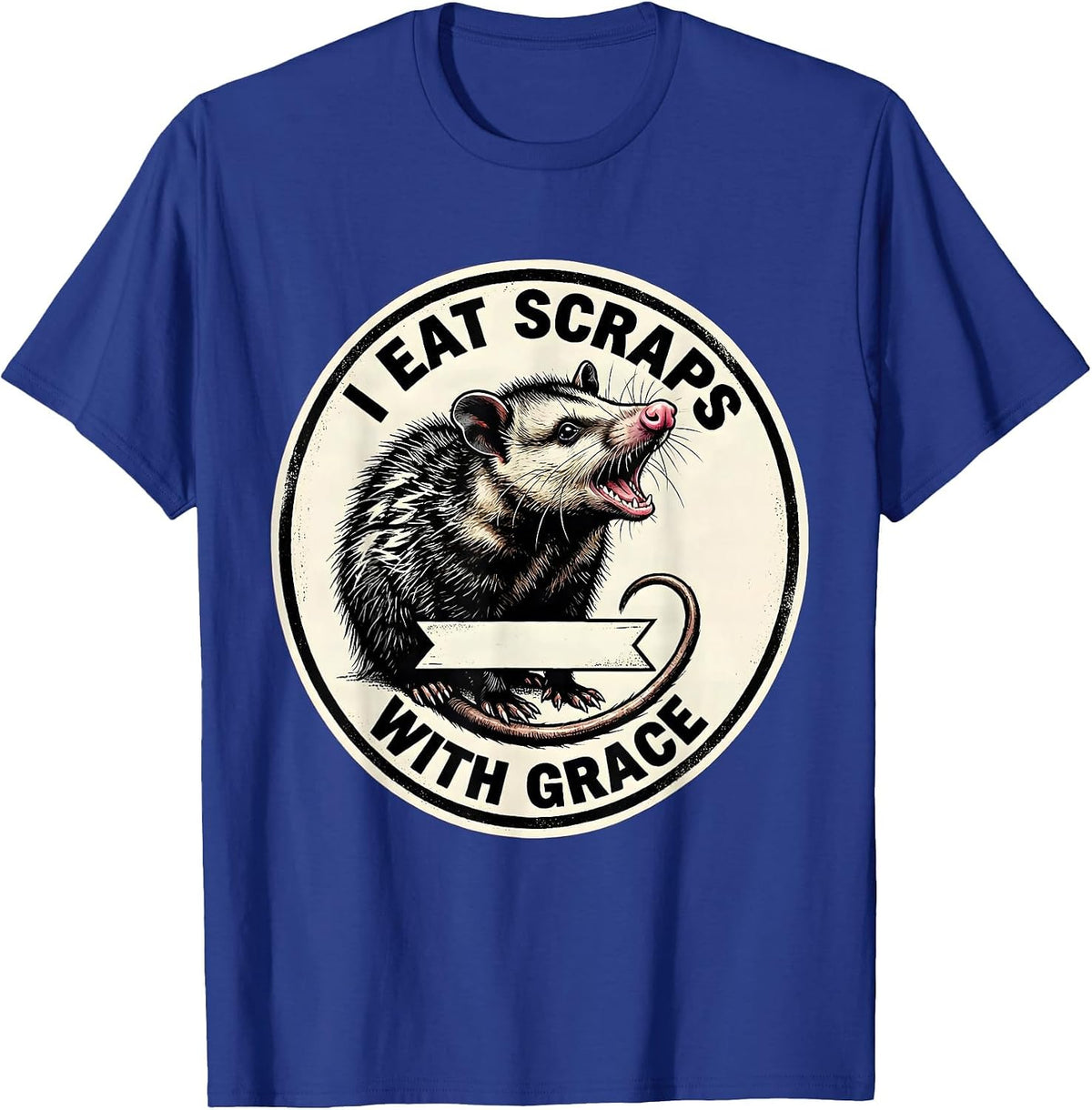 I Eat Scraps With Grace Funny Opossum Meme Animal Humor T-Shirt - Royal Blue