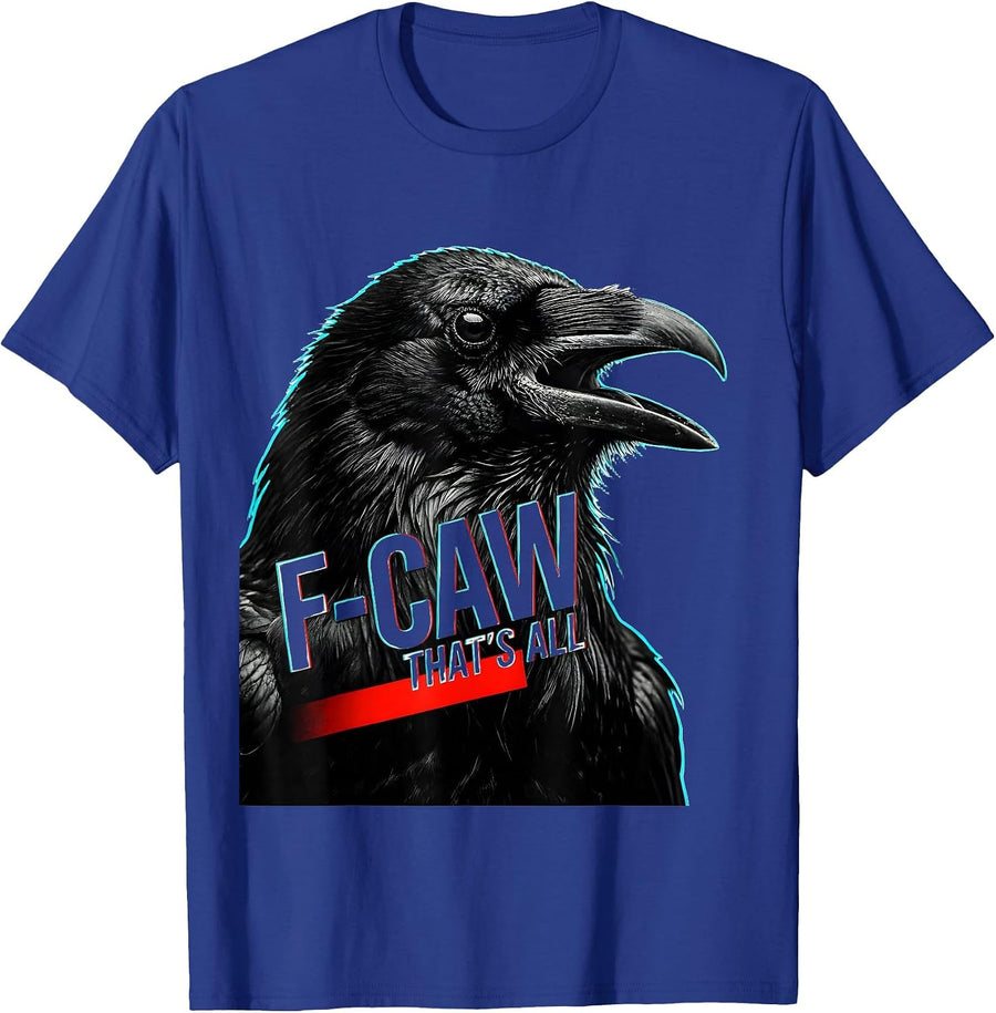 F-Caw, That's All Dark Humor Crow Lover Bird Watching T-Shirt - Royal Blue