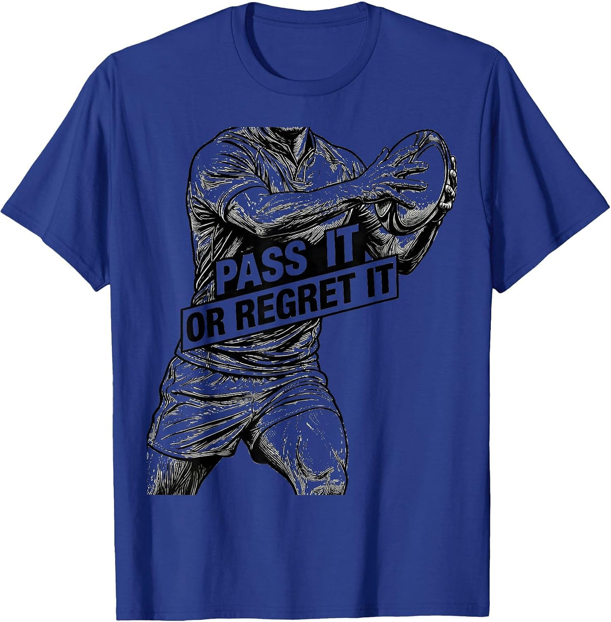 Pass It or Regret It Rugby Graphic Design T-Shirt - Royal Blue