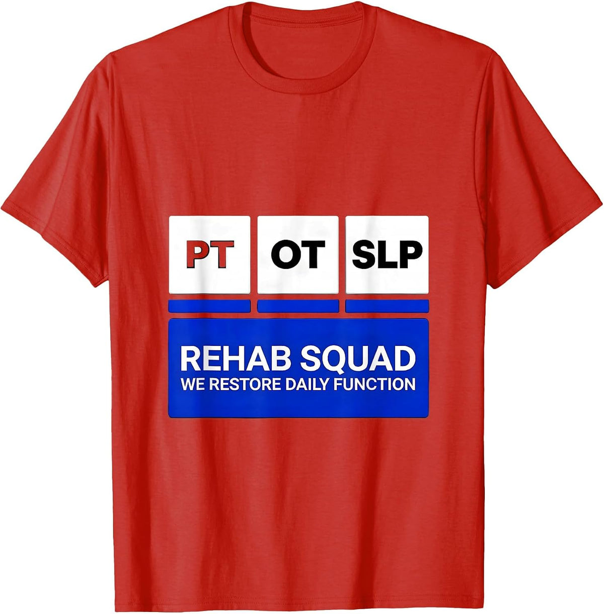 Men's Rehab Squad PT-OT-SLP We Restore Daily Function Therapy T-Shirt - Red