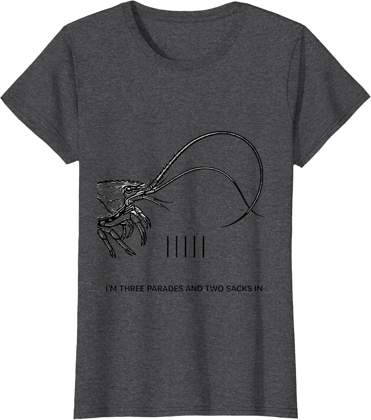 Women's I'm Three Parades And Two Sacks In Funny Mardi Gras Crawfish T-Shirt - Dark Heather Grey