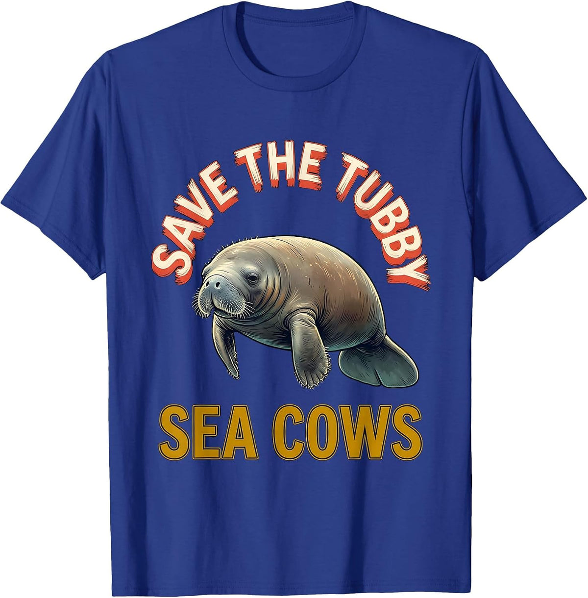 Save The Tubby Sea Cows Funny Manatee Sea Cow Lover Humor T-Shirt - Royal Blue