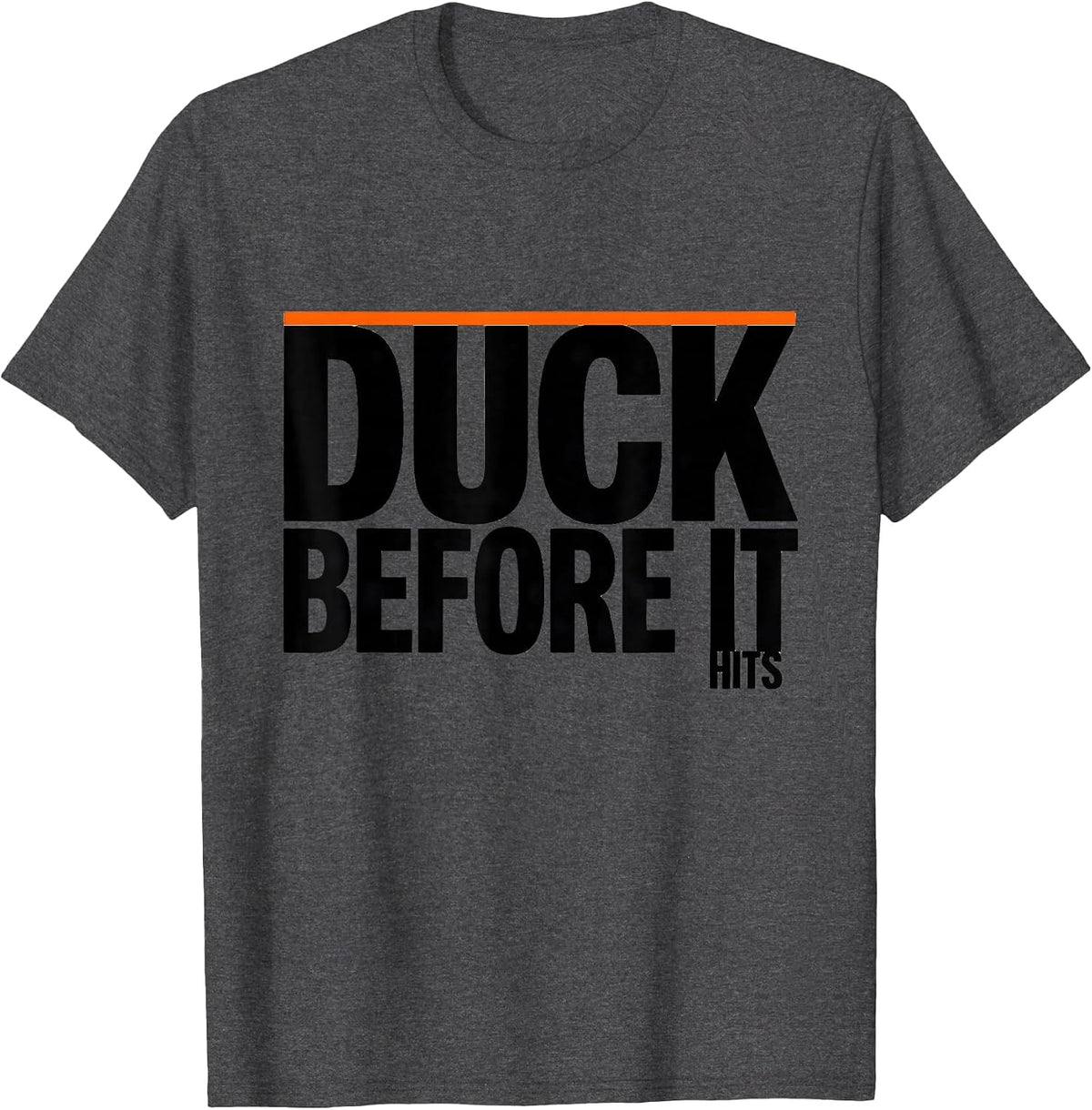 Men's Duck Before It Hits Funny Duck Novelty Humor Gift T-Shirt - Dark Heather Grey