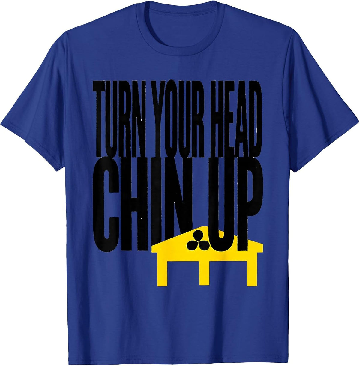 Turn Your Head Chin Up Stencil Graphic Radiology Tech Rad T-Shirt - Royal Blue