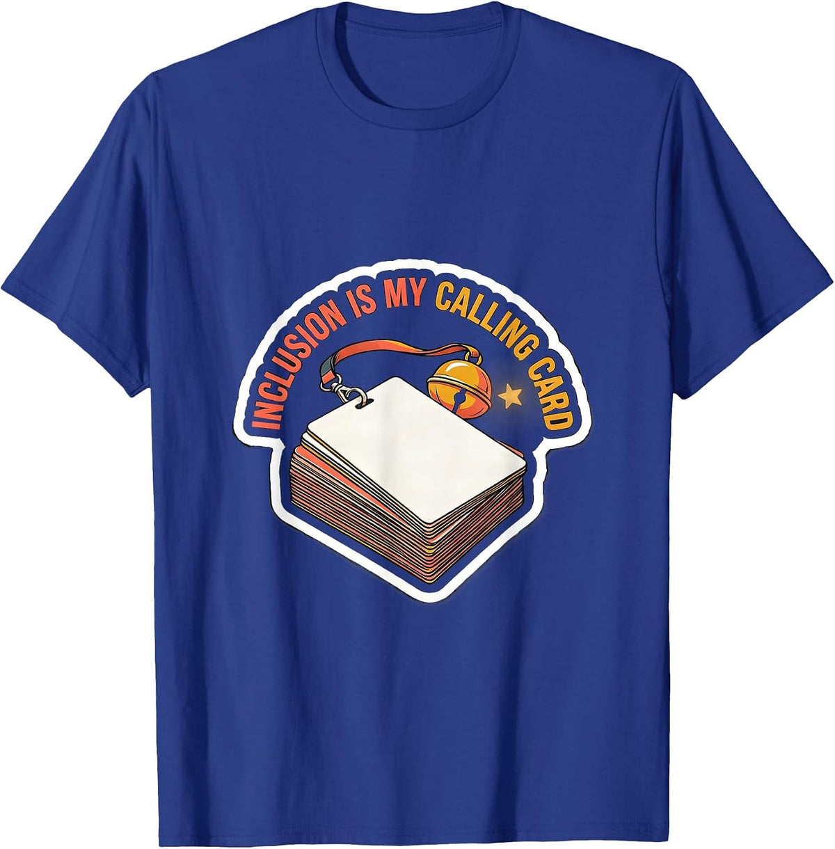Men's Inclusion Is My Calling Card Special Education Teacher T-Shirt - Royal Blue