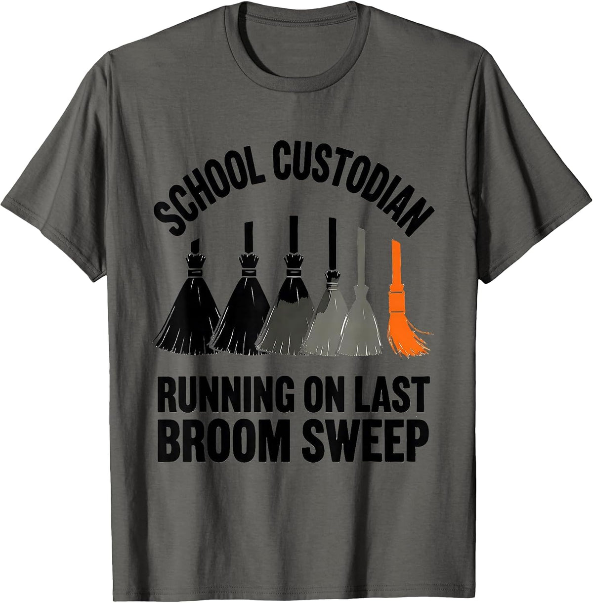 Men's School Custodian, Running On Last Broom Sweep Funny T-Shirt - Asphalt Grey