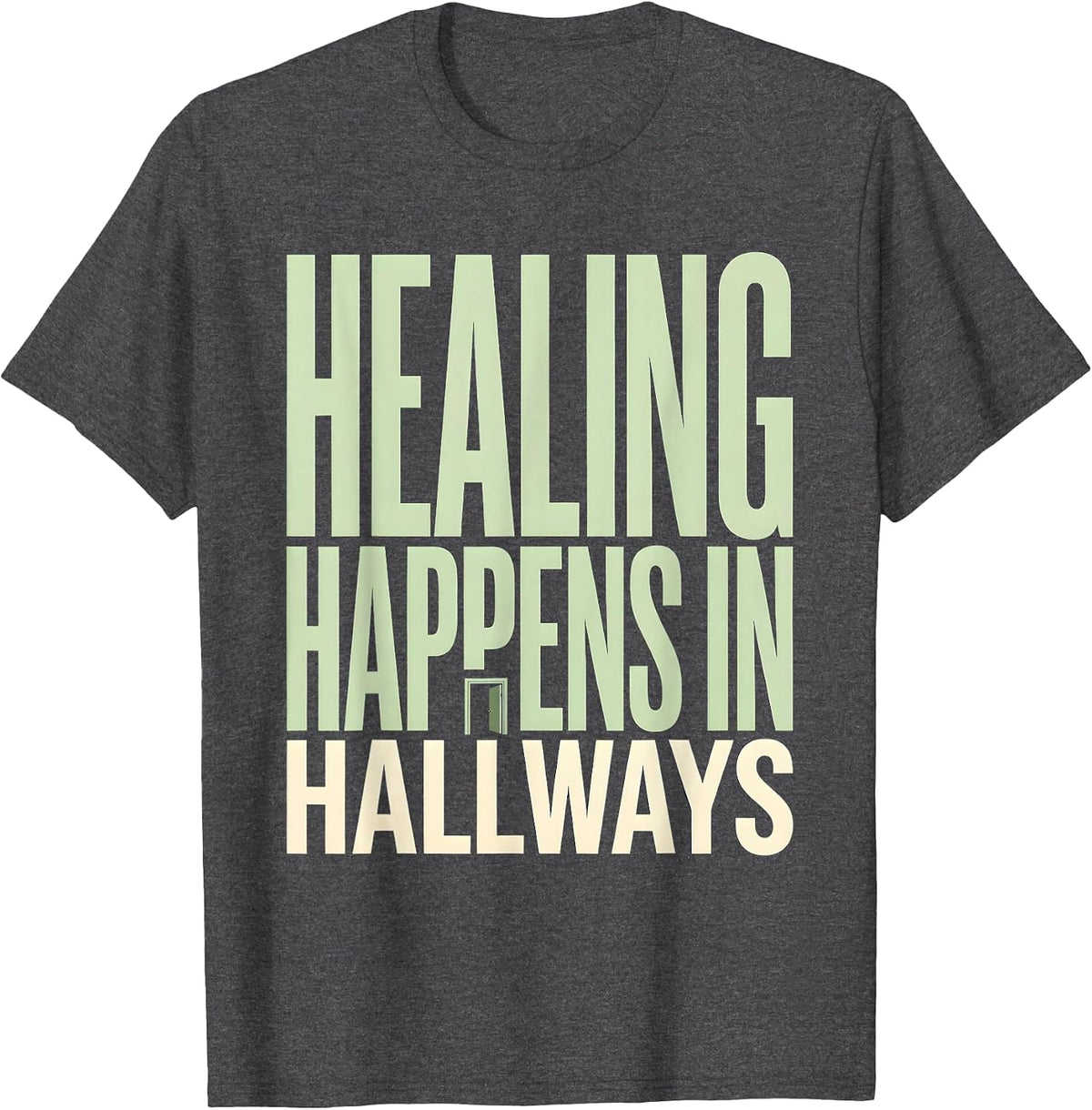Healing Happens In Hallways School Psychologist T-Shirt - Dark Heather Grey
