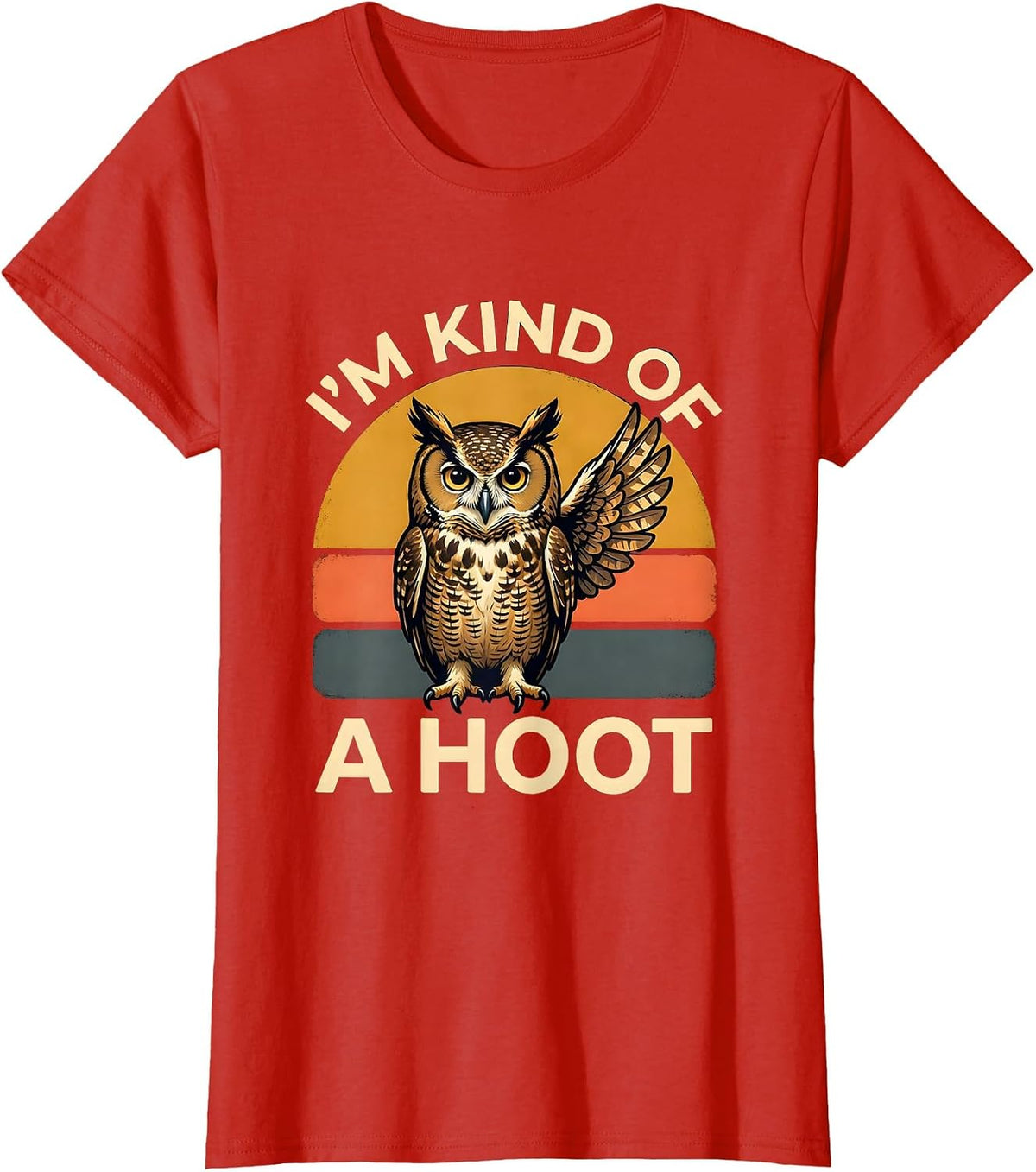 I'm Kind Of A Hoot Vintage Owl Bird Lover Funny Humor T-Shirt - Red