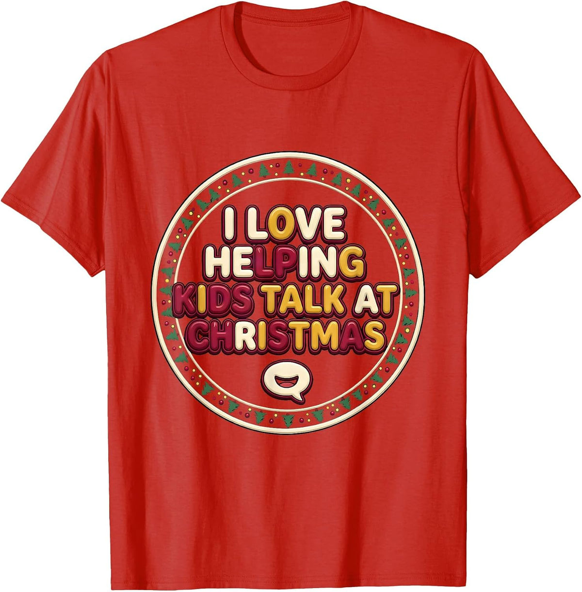 Men's I Love Helping Kids Talk at Christmas Speech Therapist SLP T-Shirt - Red