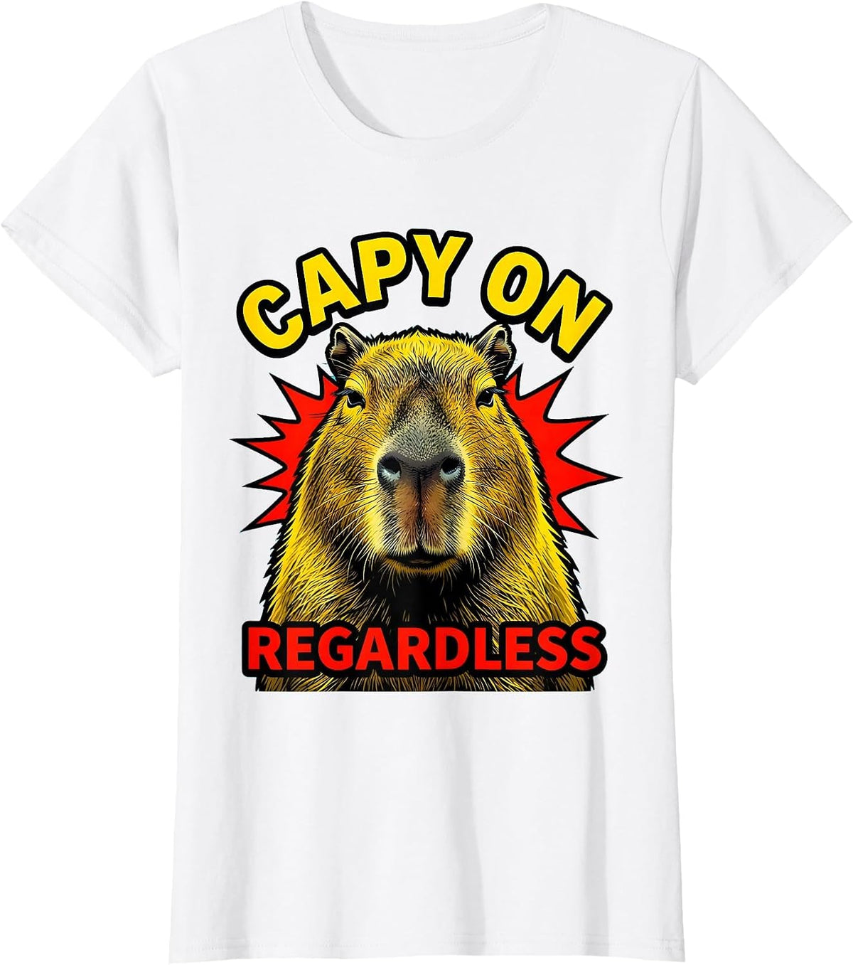 Capy On Regardless Pop Art Funny Capybara Meme Gamer T-Shirt - White