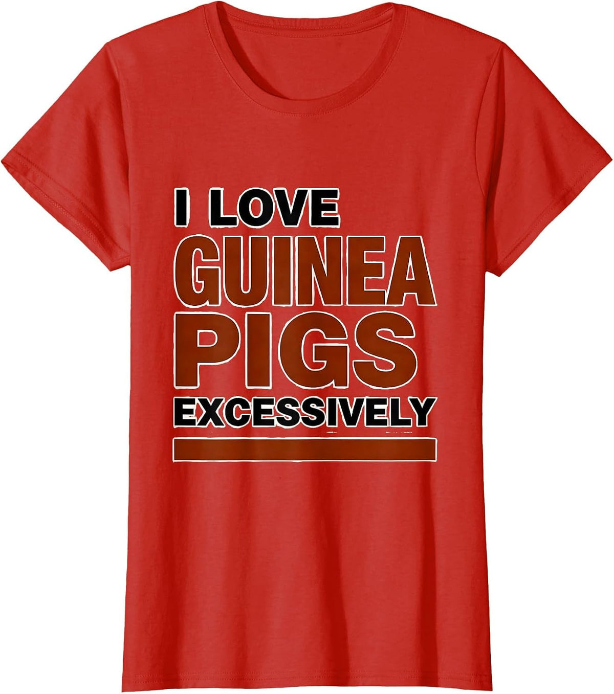 I Love Guinea Pigs Excessively Funny Pig Lover Humor T-Shirt - Red
