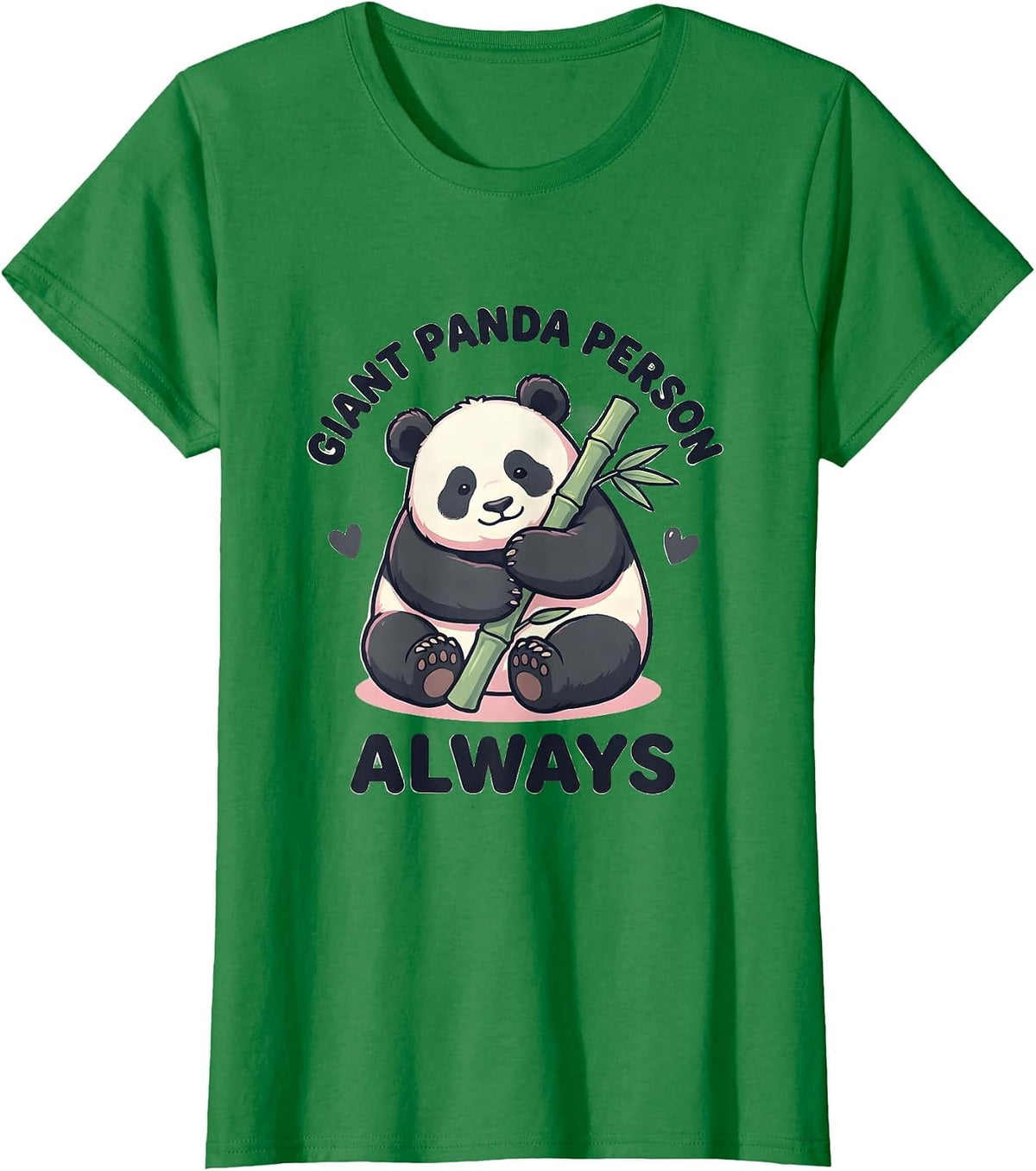 Women's Giant Panda Person, Always Cute Kawaii Panda Lover Gift T-Shirt - Kelly Green