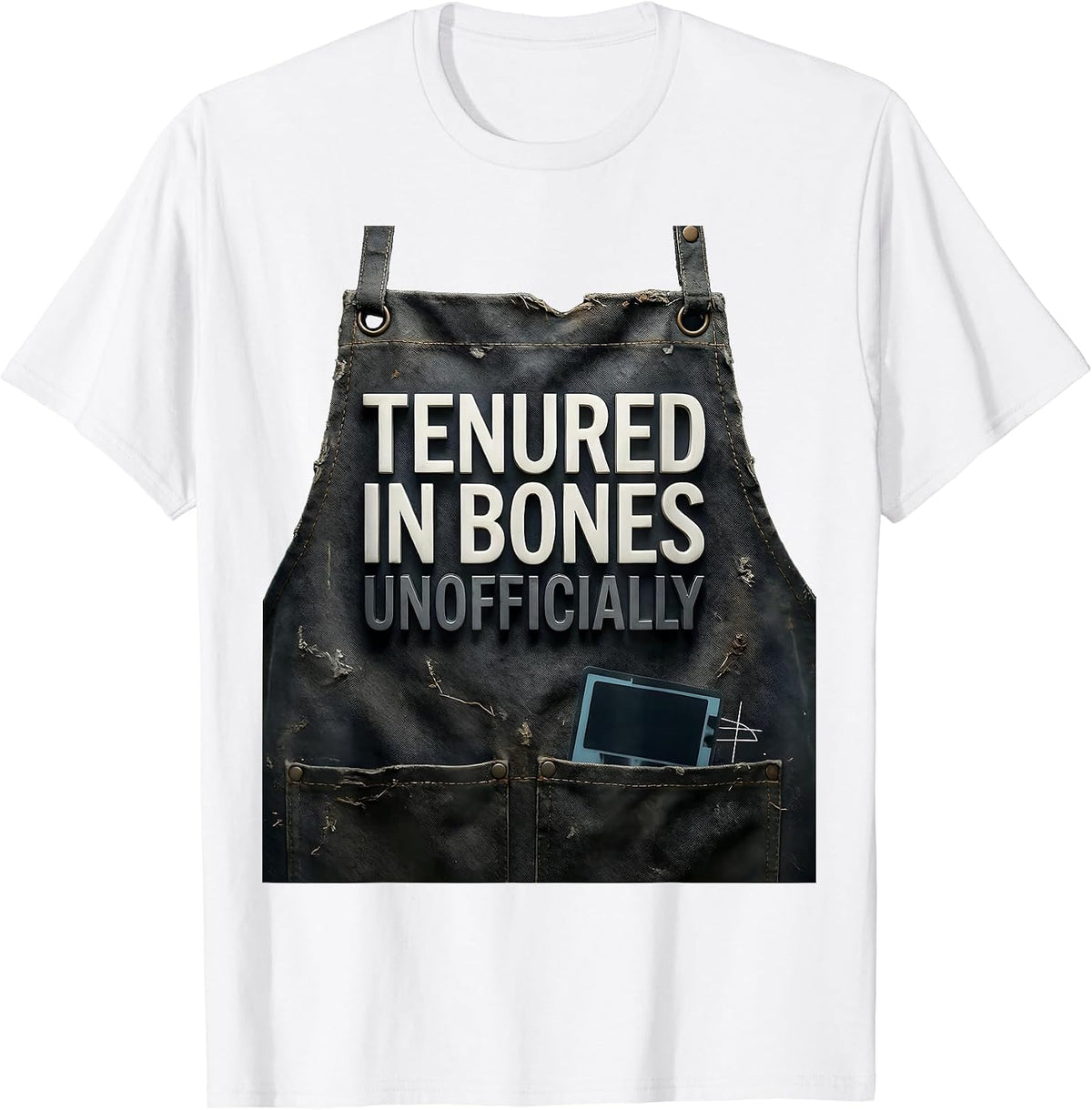 Men's Tenured In Bones Unofficially Funny Radiology Tech Halloween T-Shirt - White