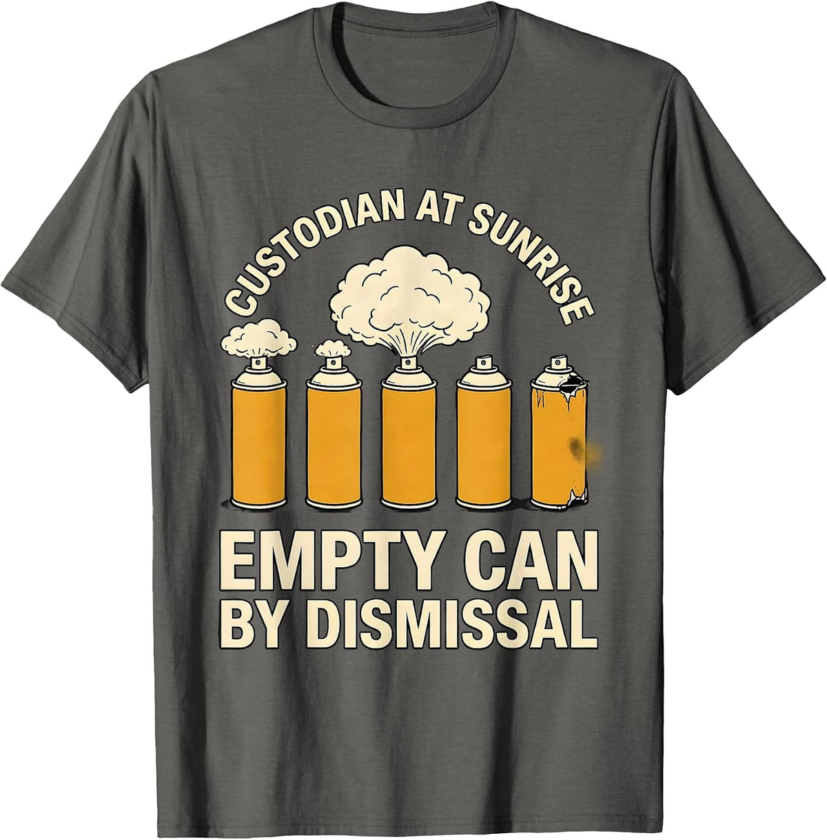 Custodian At Sunrise, Empty Can By Dismissal Funny T-Shirt - Asphalt Grey
