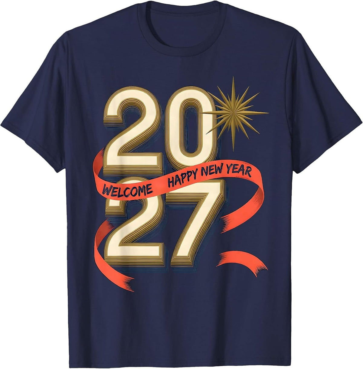 Welcome, 2027! Happy New Year Party Host Family Keepsake T-Shirt - Navy Blue
