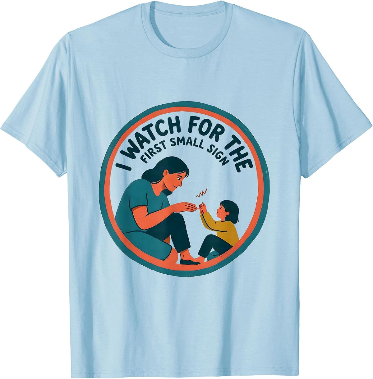 Men's I Watch For The First Small Sign Special Education Teacher T-Shirt - Baby Blue