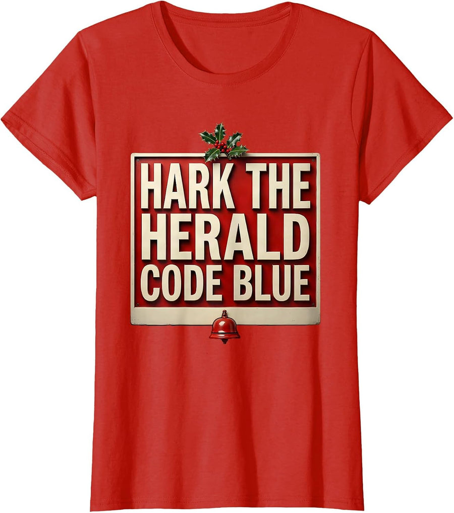 Women's Hark The Herald Code Blue Funny Nurse Christmas Humor T-Shirt - Red