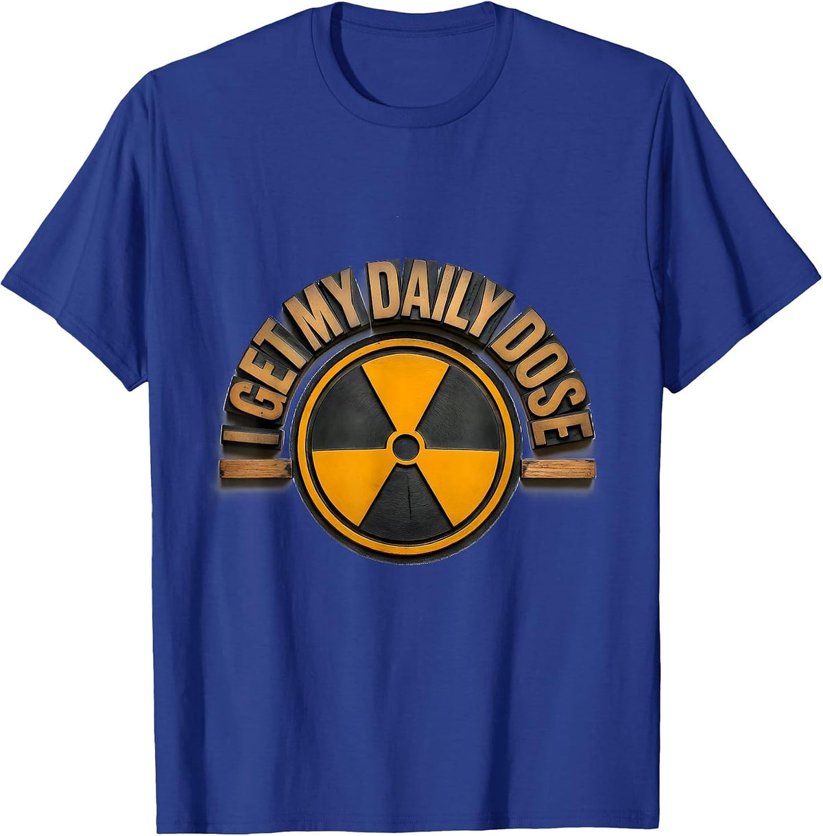 Men's I Get My Daily Dose Dark Humor Radiology Tech Rad Tech Gift T-Shirt - Royal Blue