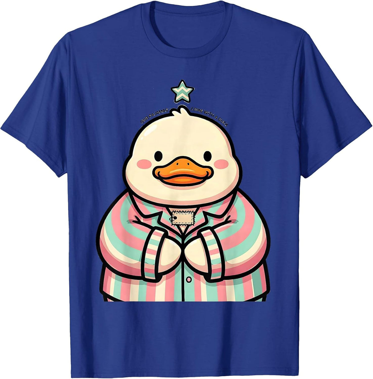 Our Pajamas Come With A Duck Cute Kawaii Duck Lover T-Shirt - Royal Blue