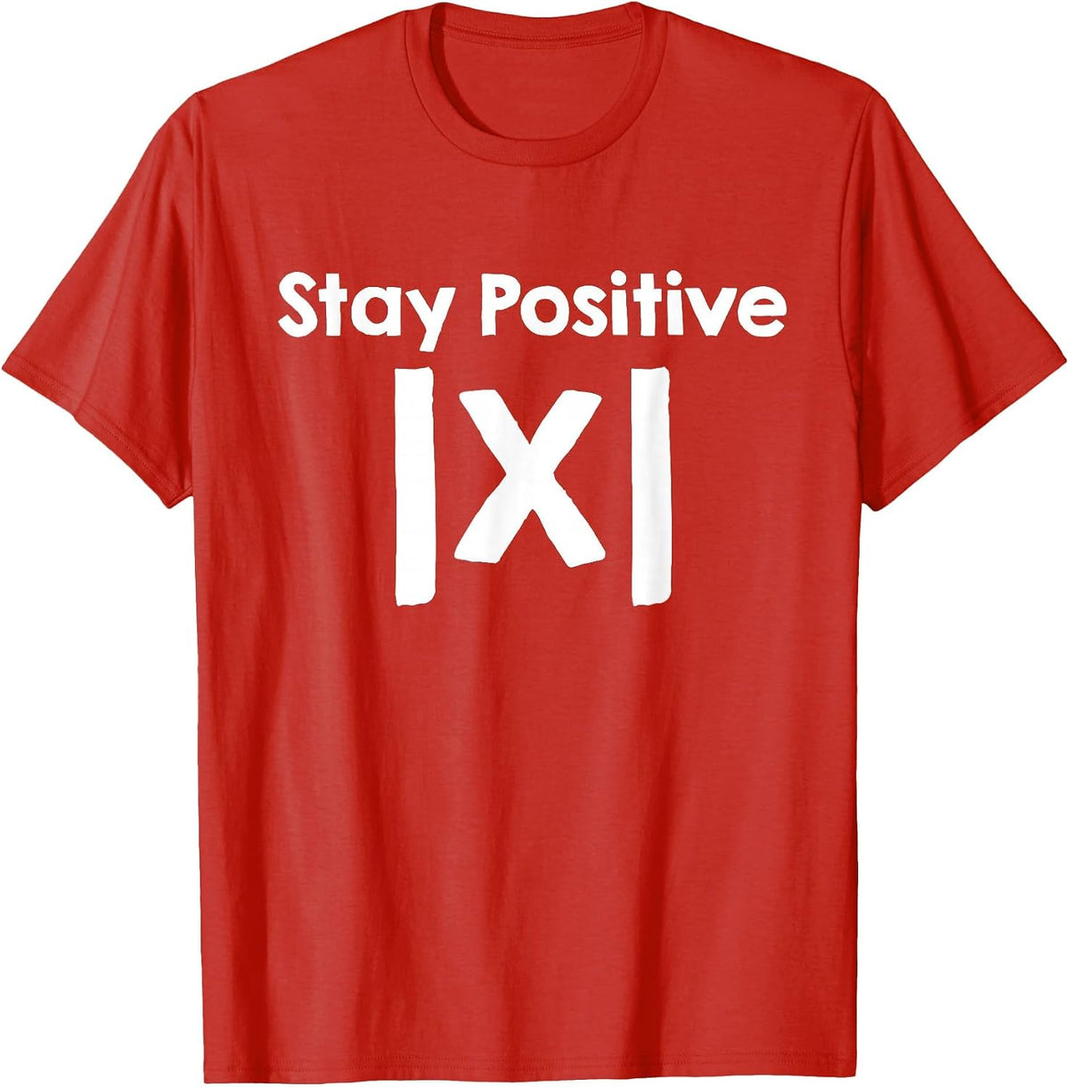 Stay Positive School Mathematics Women Men Math Teacher T-Shirt - Red