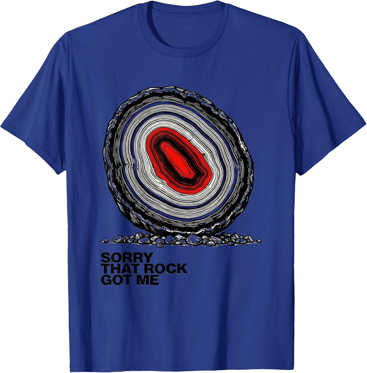 Men's Sorry That Rock Got Me Funny Rock Collector Geology T-Shirt - Royal Blue