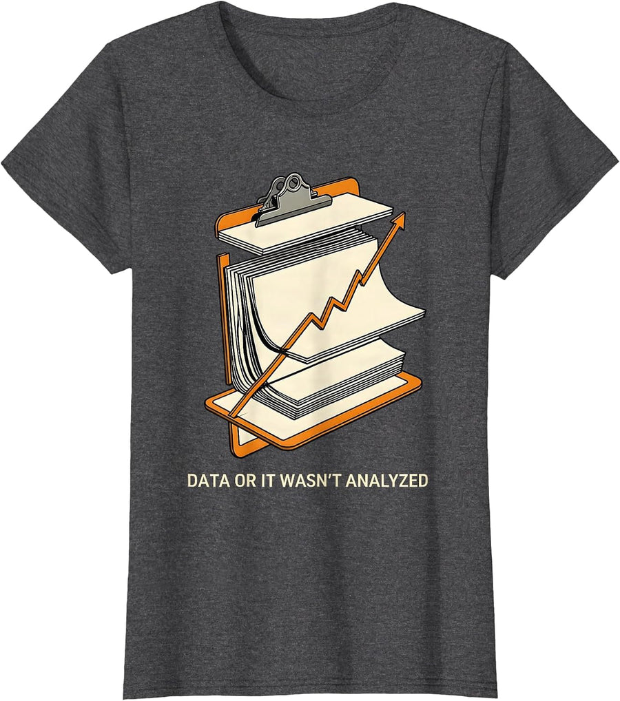 Women's Data Or It Wasn't Analyzed Funny Behavior Analyst ABA T-Shirt - Dark Heather Grey