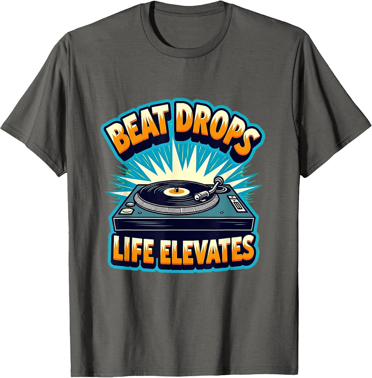 Beat Drops Life Elevates Hip Hop Music Design T-Shirt - Asphalt Grey
