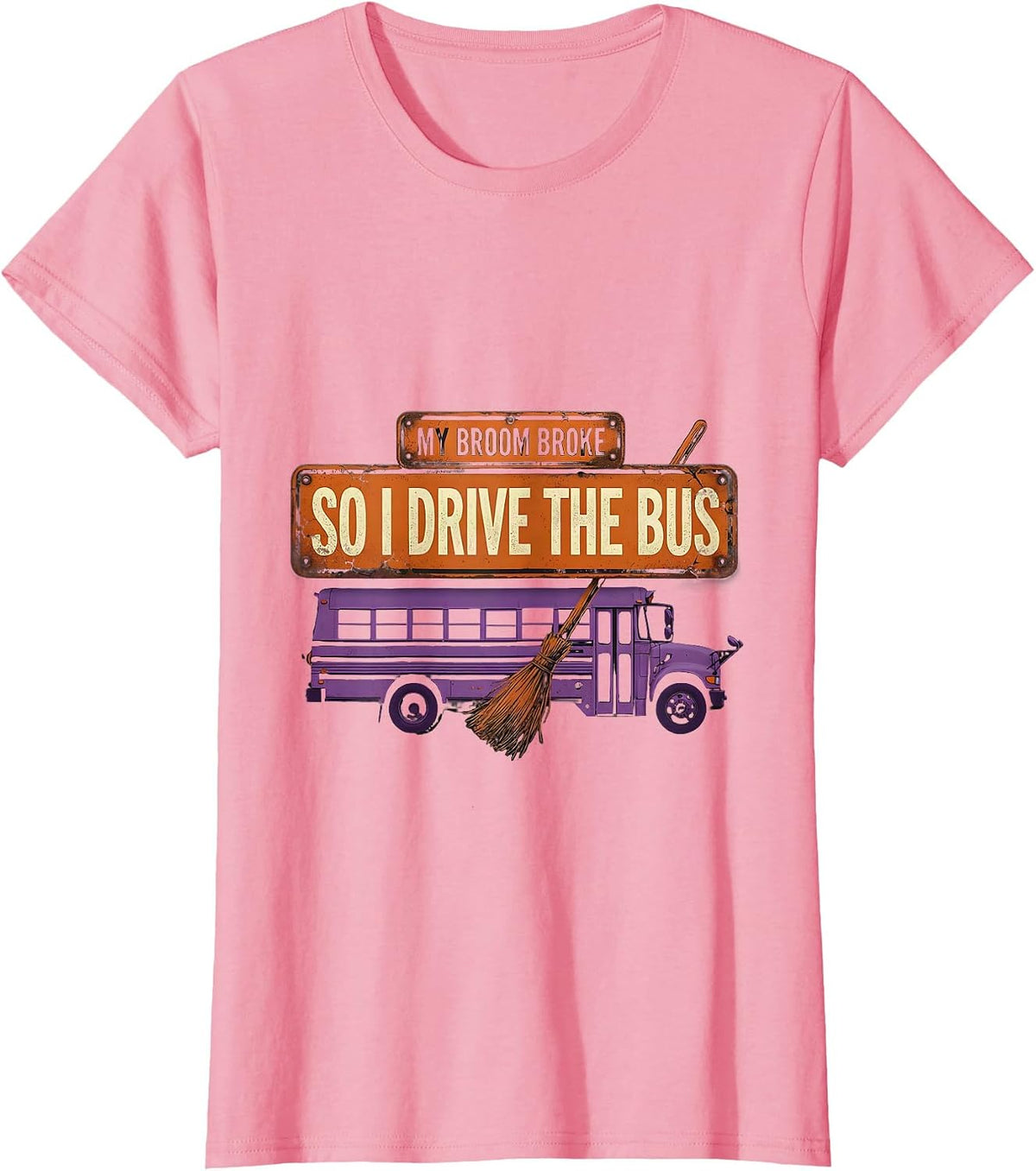 Women's My Broom Broke So I Drive The Bus Distressed Teacher T-Shirt - Pink