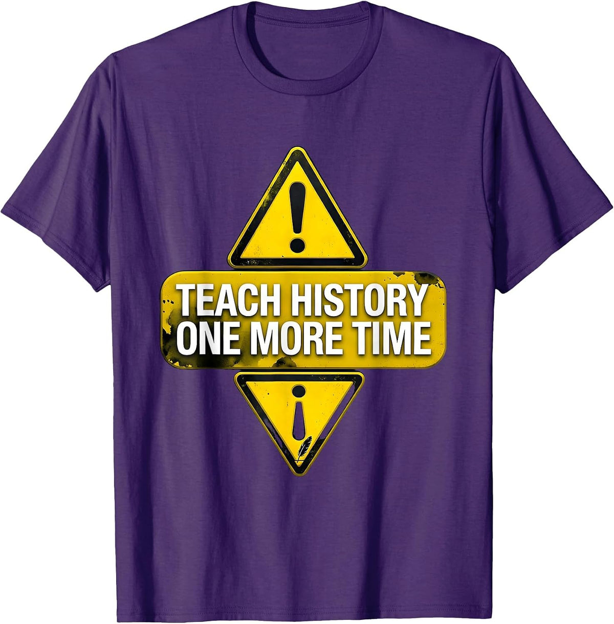 Teach History One More Time Funny History Teacher Humor T-Shirt - Purple