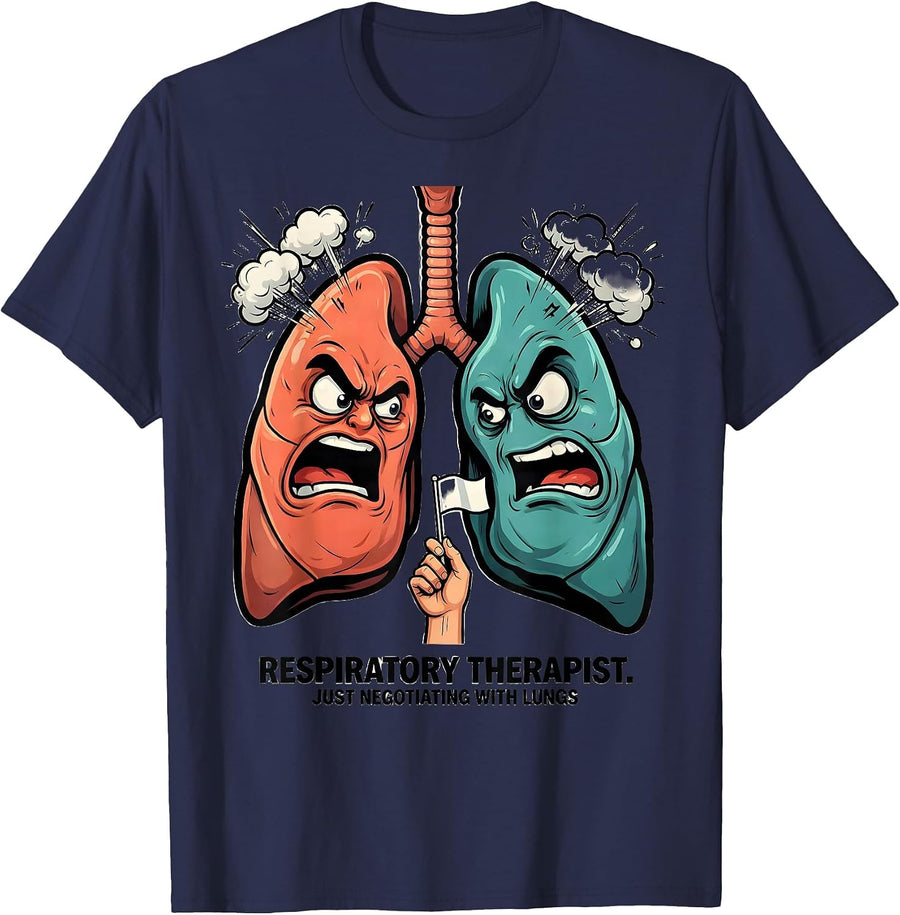 Respiratory Therapist. Just Negotiating With Lungs Funny T-Shirt - Navy Blue