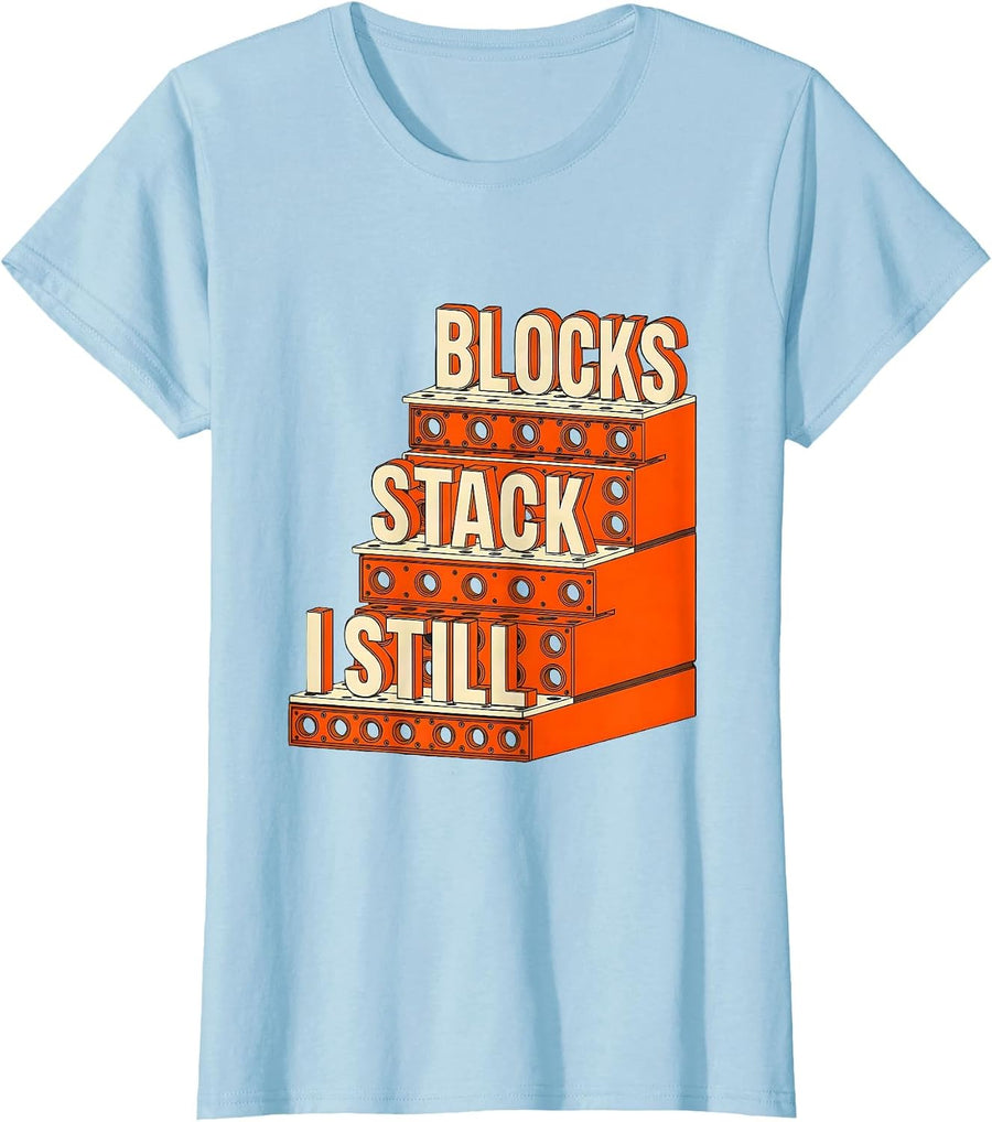 Women's I Still Stack Blocks Funny Mechanic Car Engine Enthusiast T-Shirt - Baby Blue