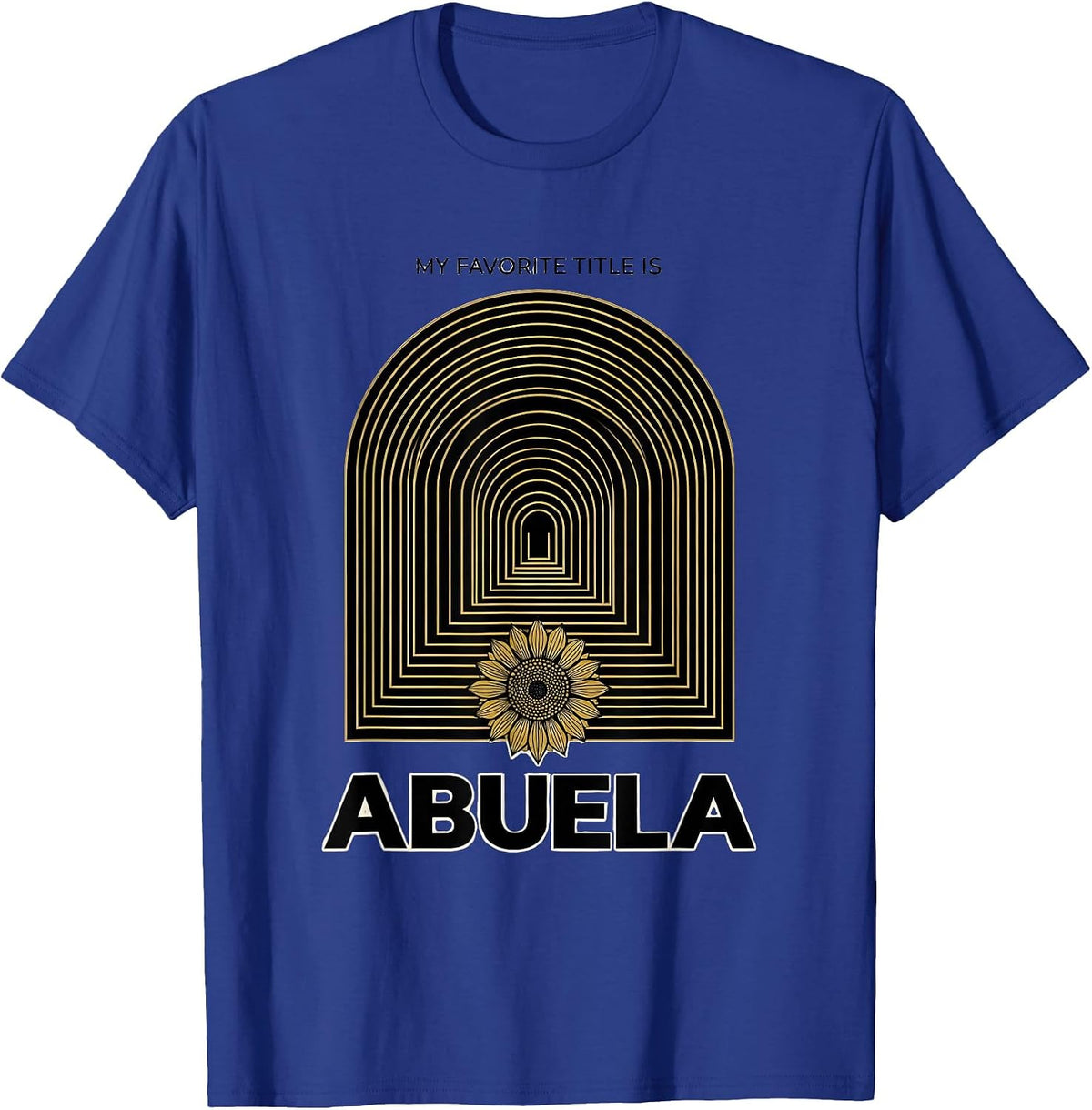 My Favorite Title Is Abuela Art Deco Sunflower Grandma T-Shirt - Royal Blue