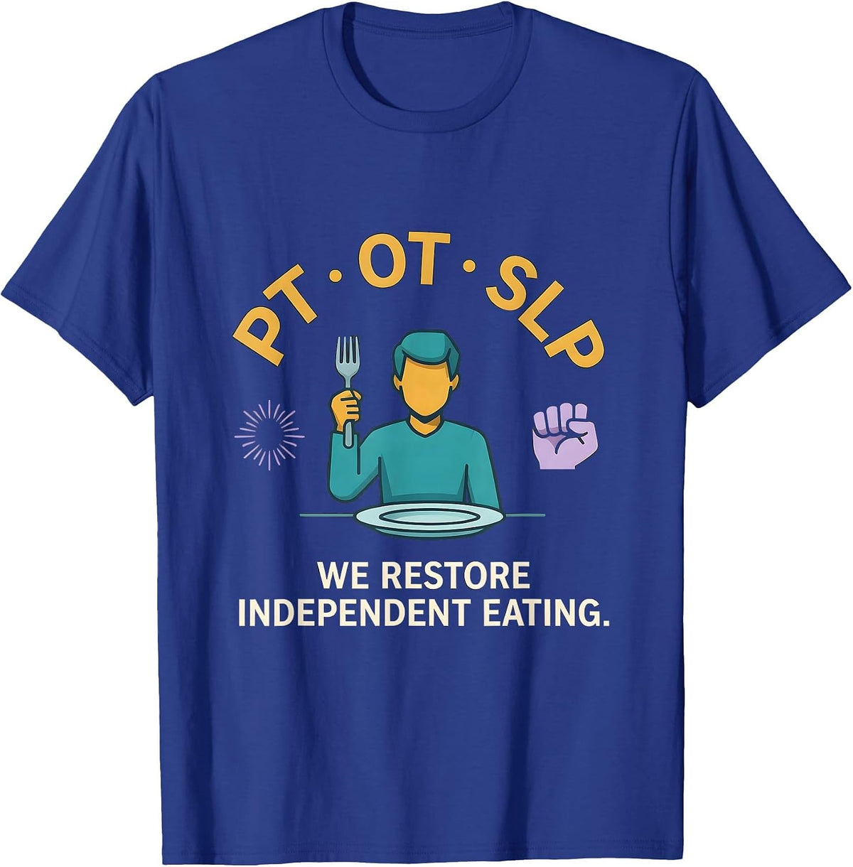 Men's PT · OT · SLP — We Restore Independent Eating Physical T-Shirt - Royal Blue