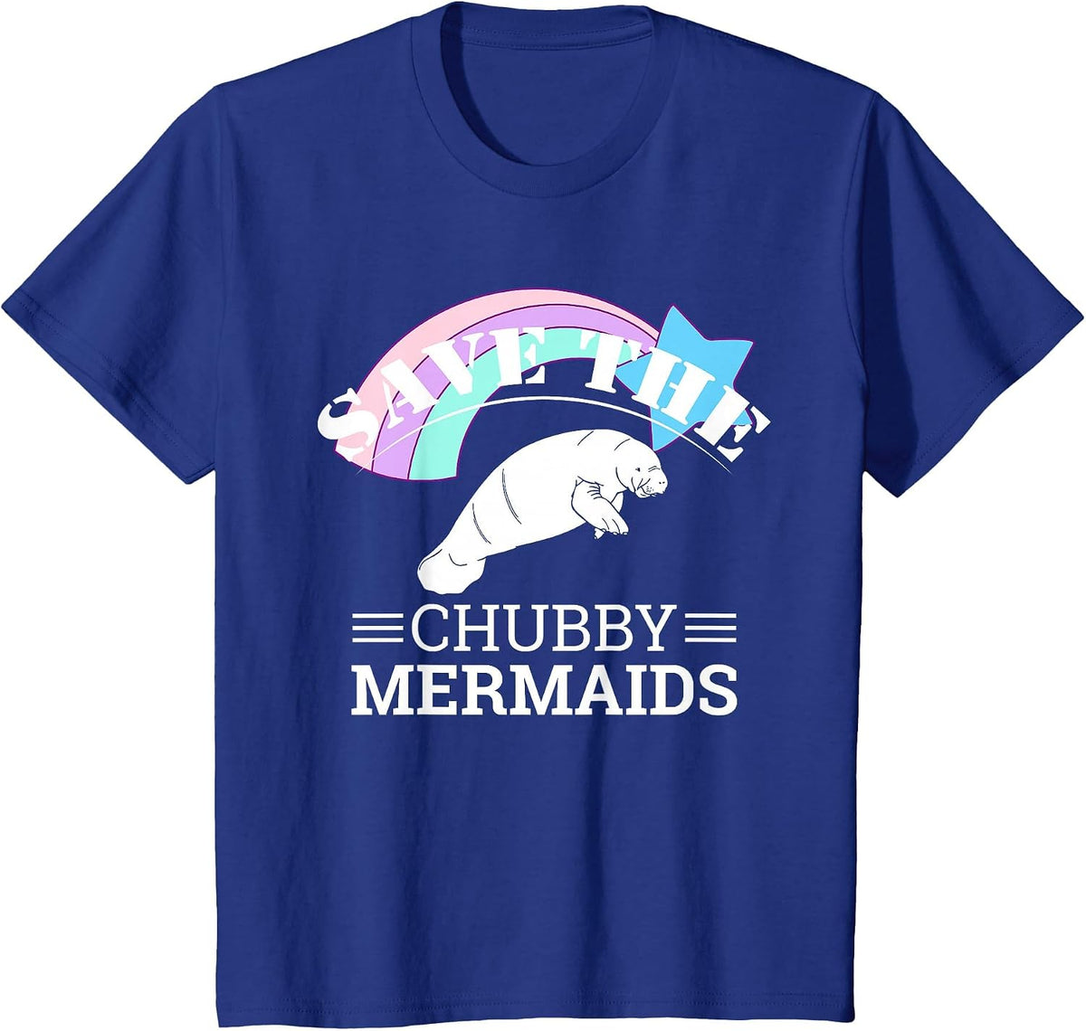 Save The Chubby Mermaids Manatees Apparel T-Shirt T-Shirt - Royal Blue