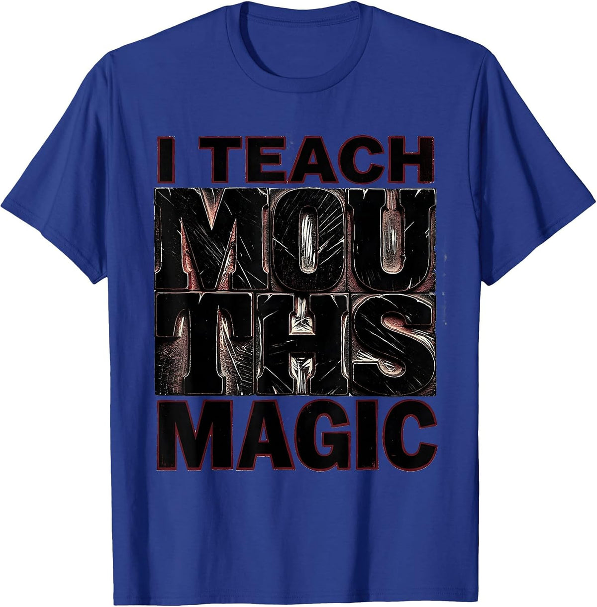 I Teach Mouths Magic SLP Speech Therapist Design T-Shirt - Royal Blue