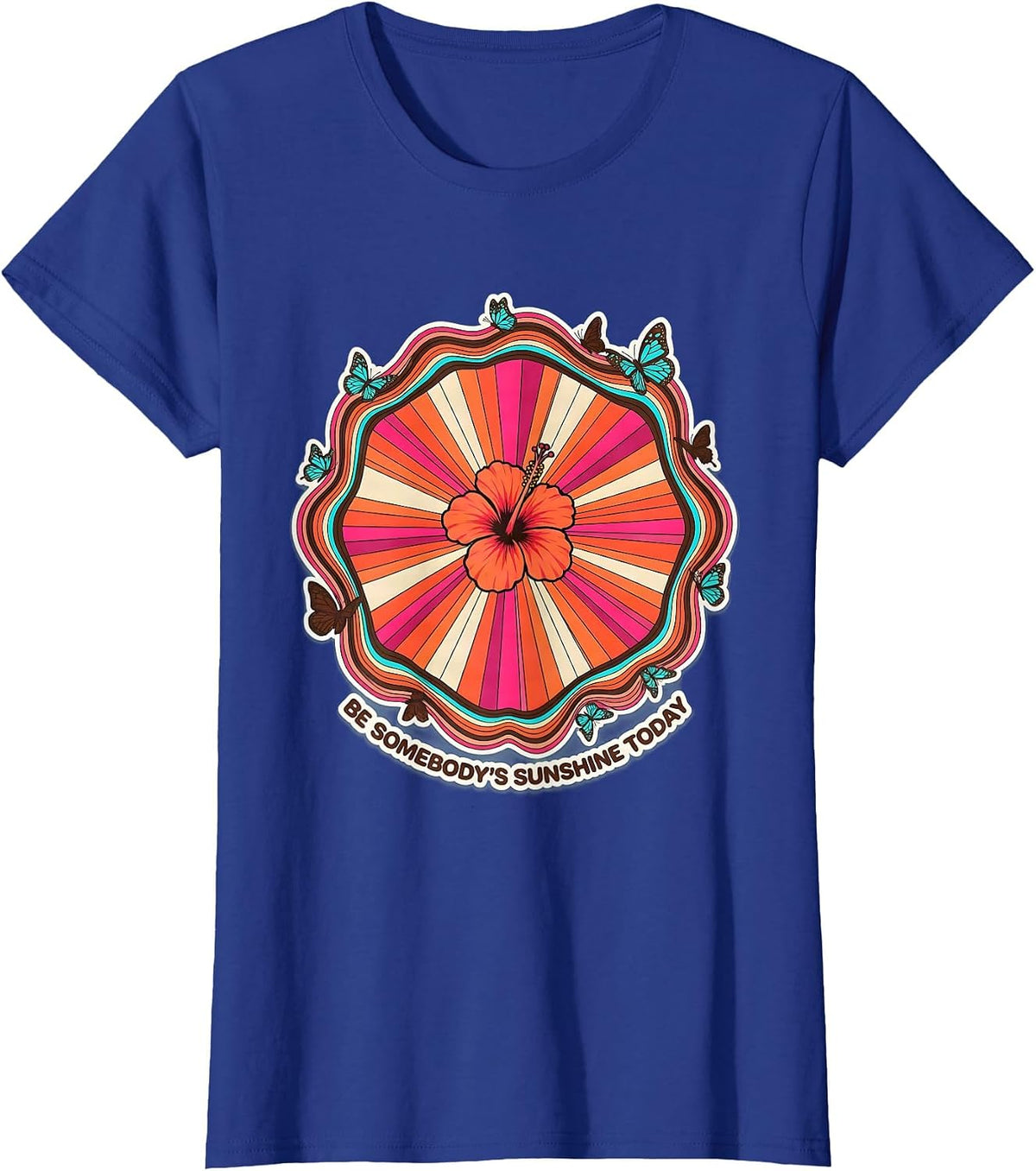 Women's Be Somebody's Sunshine Today Kindness Design T-Shirt - Royal Blue