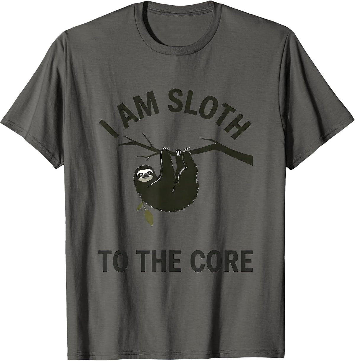 Men's I Am Sloth To The Core Funny Sloth Lover Animal Humor T-Shirt - Asphalt Grey