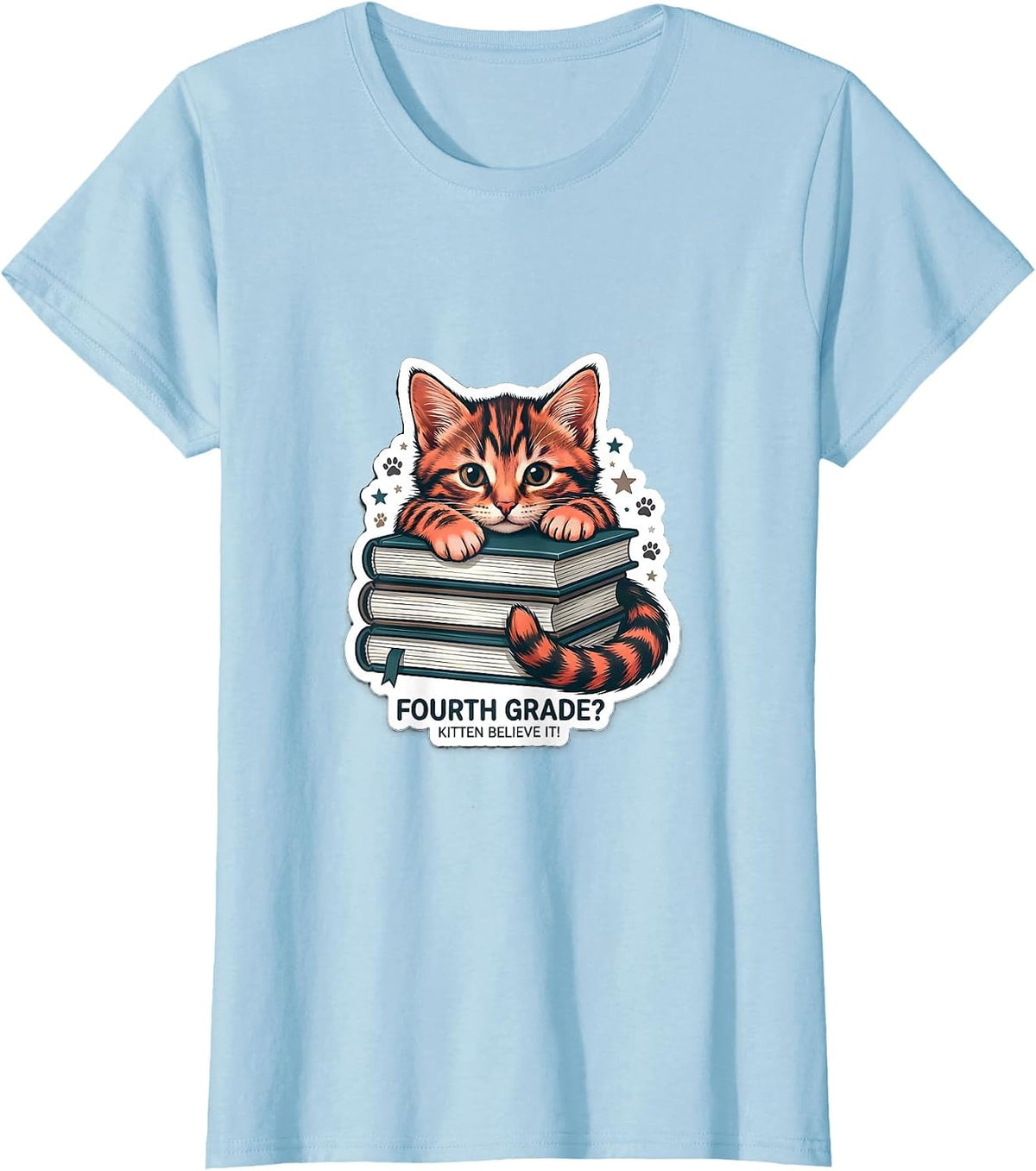 Women's Fourth Grade Kitten Believe It Cute Girls Back to School T-Shirt - Baby Blue