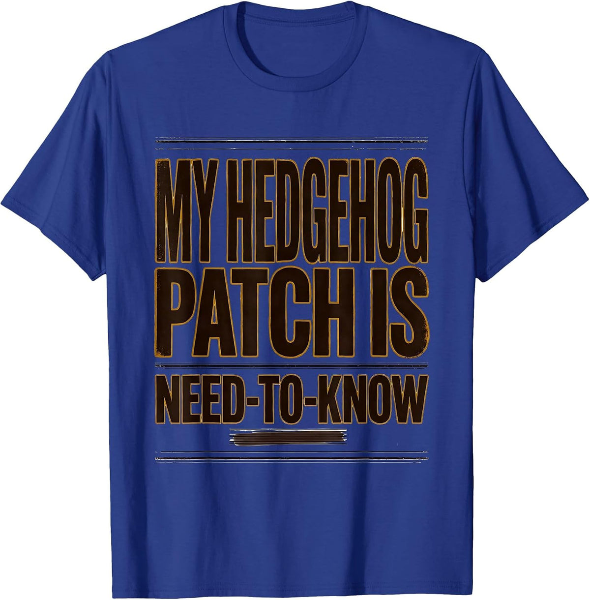 My Hedgehog Patch Is Need-To-Know Funny Mushroom Forager T-Shirt - Royal Blue