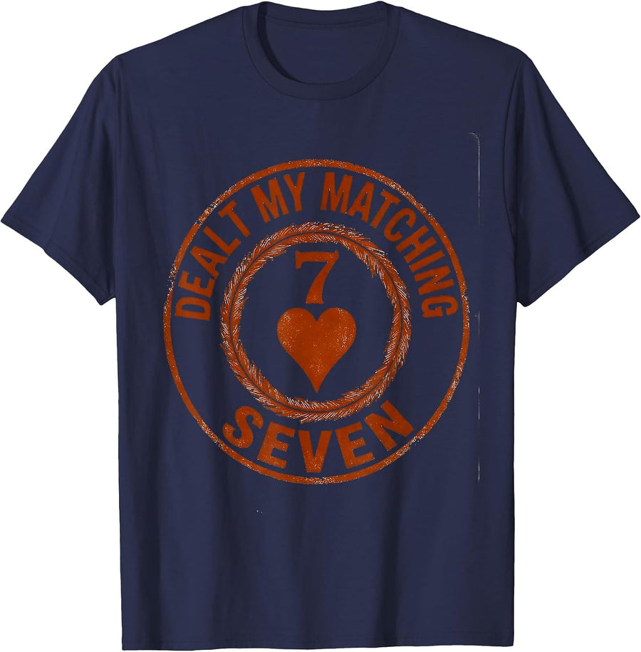 Dealt My Matching Seven Funny Poker Card Player Casino T-Shirt - Navy Blue