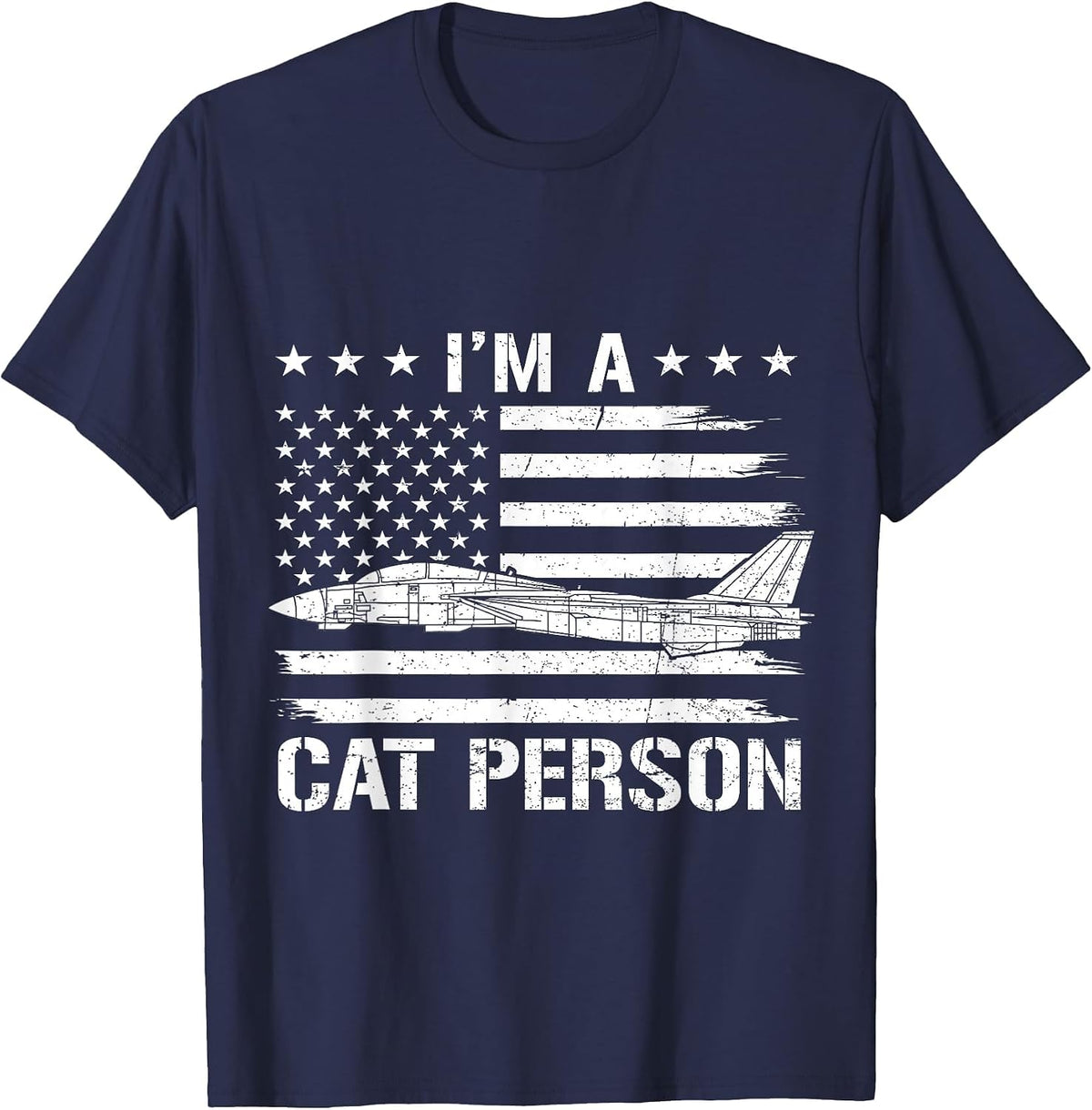 I'm A Cat Person Funny F-14 Tomcat Flag US Fighter Jet T-Shirt - Navy Blue