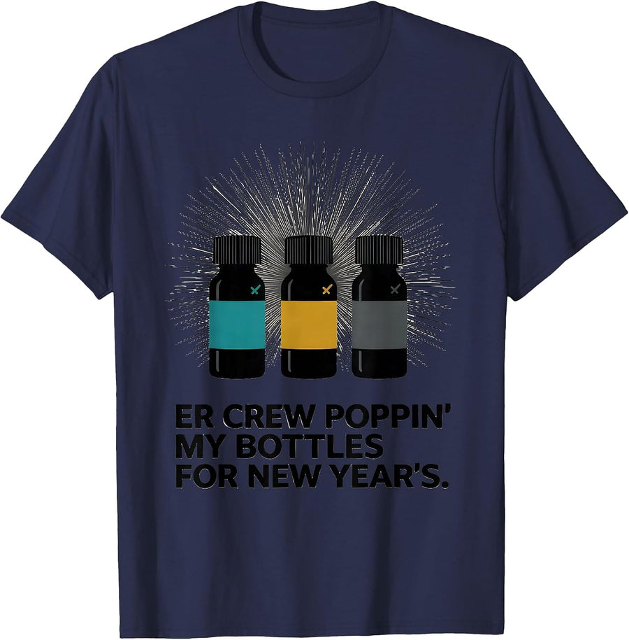 ER CREW POPPIN' MY BOTTLES FOR NEW YEAR'S Nurse T-Shirt - Navy Blue