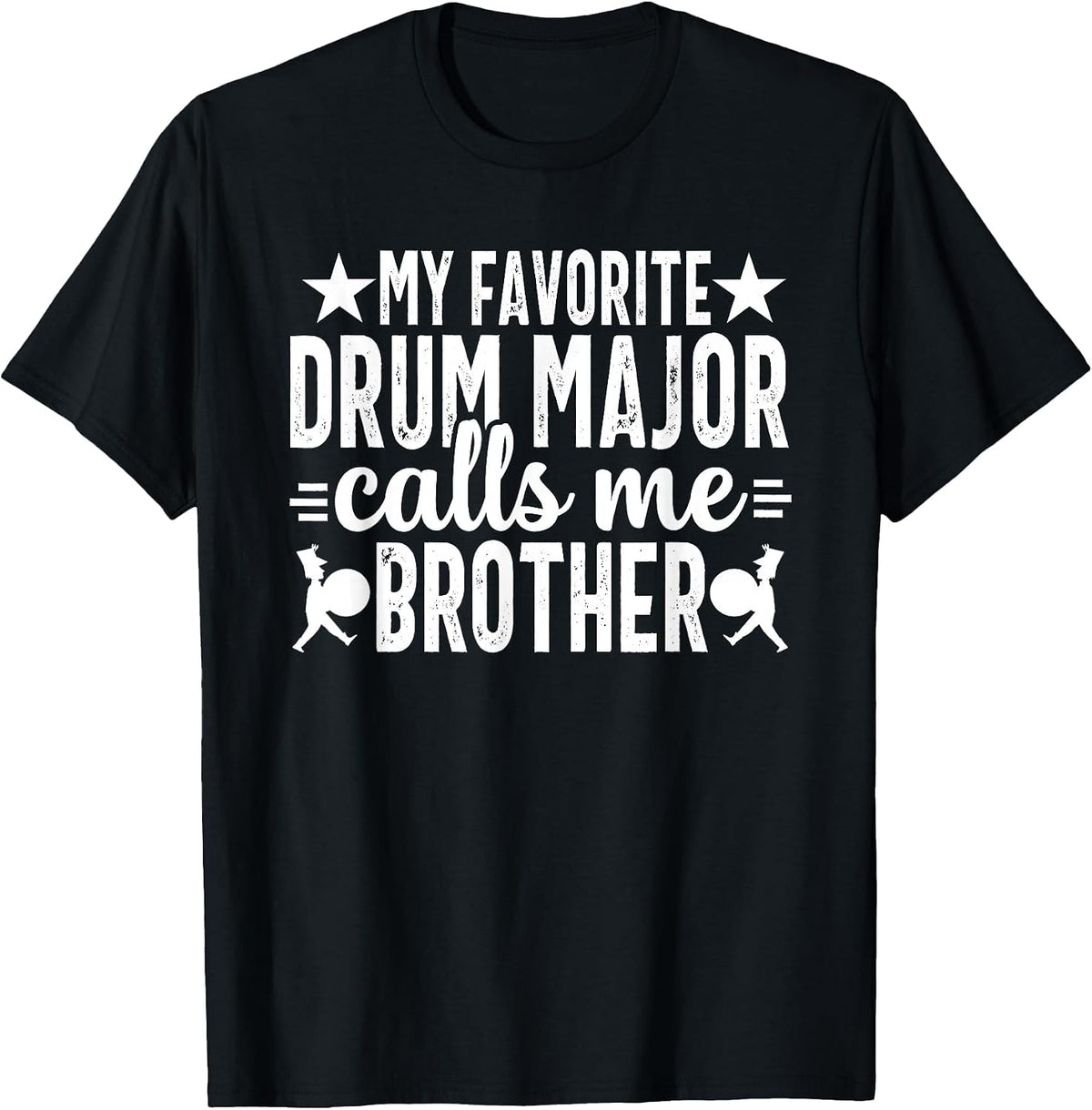 My Favorite Drum Major Calls me Brother School Marching Band T-Shirt - Black