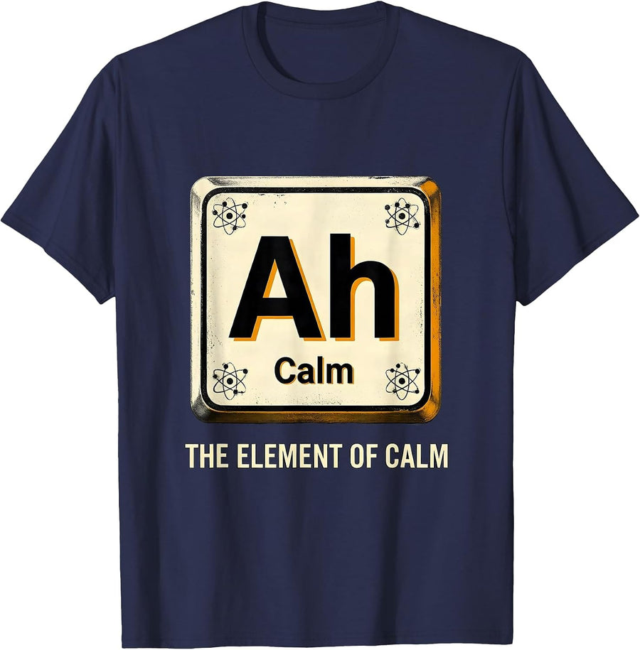 Ah The Element of Calm Funny Chemistry Science Humor T-Shirt - Navy Blue