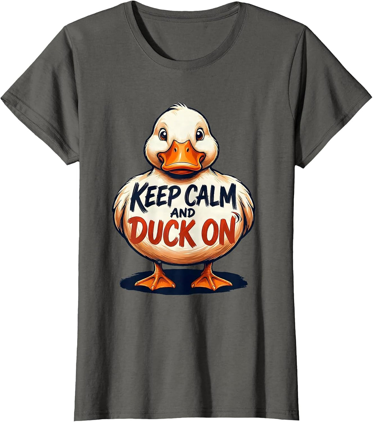 Women's Keep Calm And Duck On Funny Duck Mascot Novelty Gift T-Shirt - Asphalt Grey