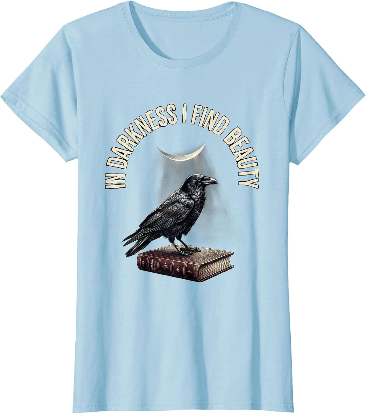 In Darkness I Find Beauty Gothic Edgar Allan Poe Raven T-Shirt - Baby Blue