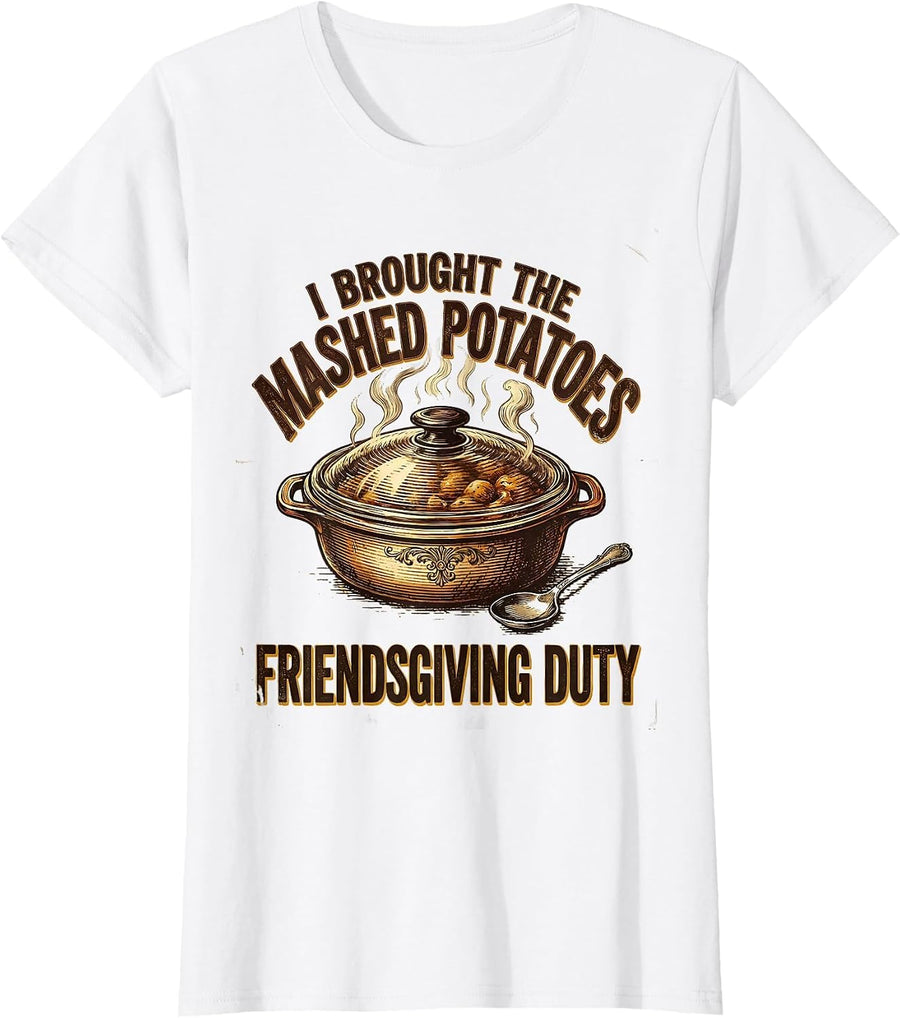 Women's I Brought The Mashed Potatoes Friendsgiving Duty Vintage T-Shirt - White