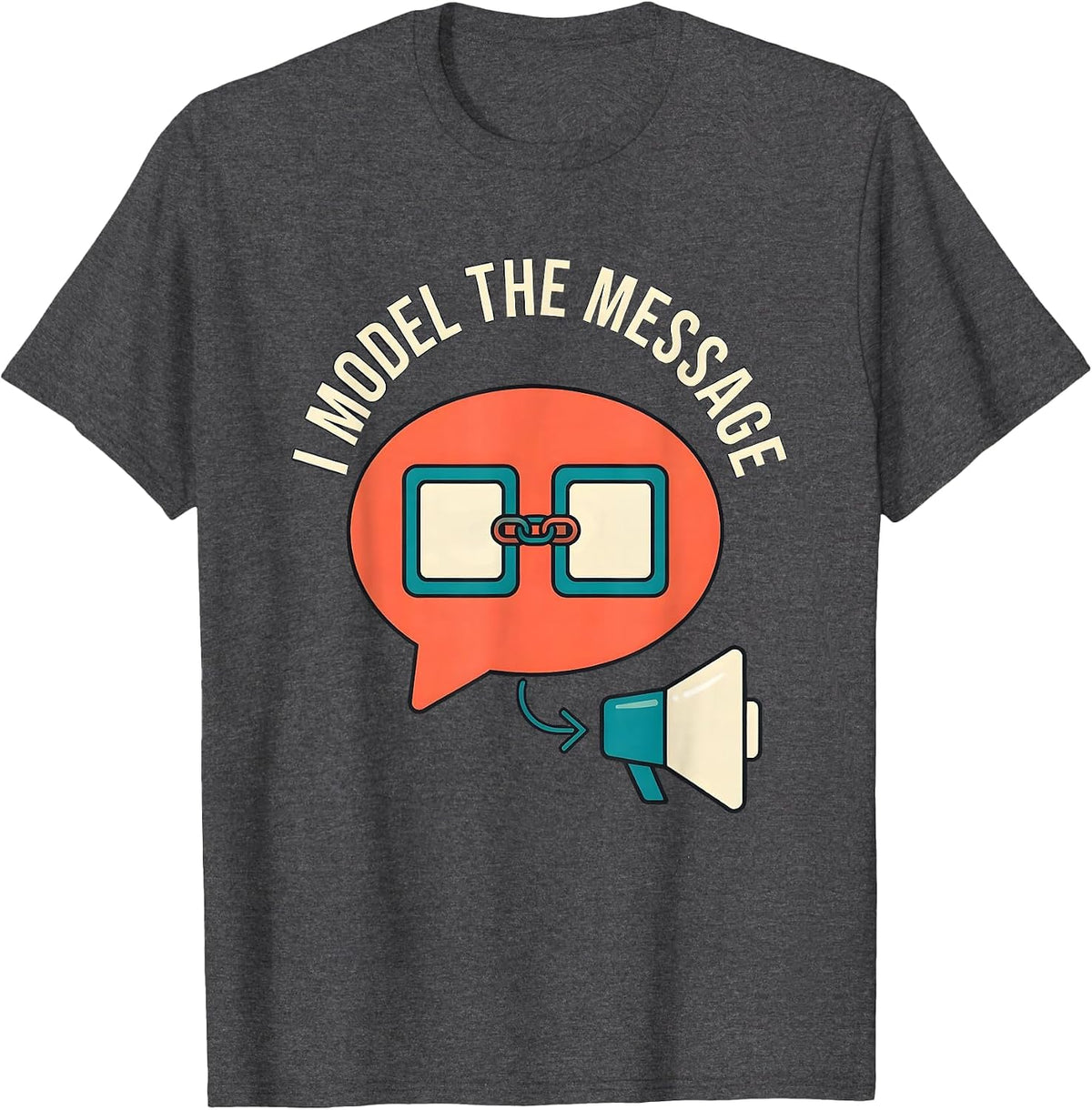 I Model The Message Special Education Teacher SPED Team T-Shirt - Dark Heather Grey