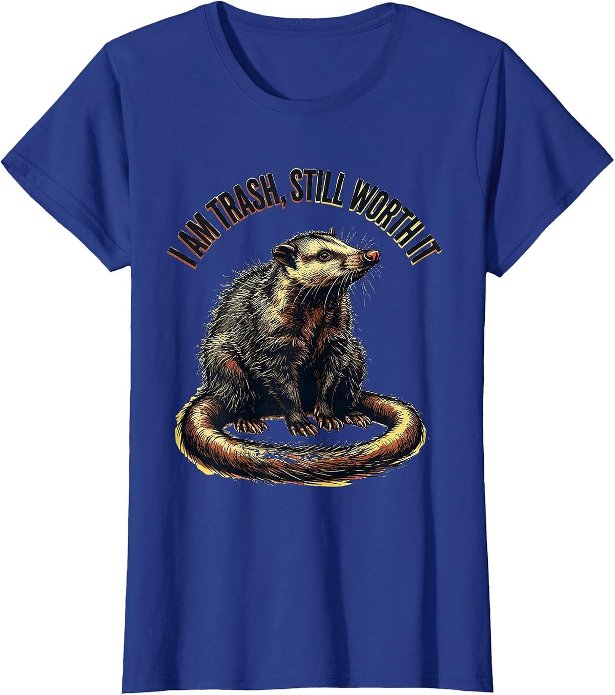 Women's I Am Trash Still Worth It Funny Opossum Meme Animal Lover T-Shirt - Royal Blue