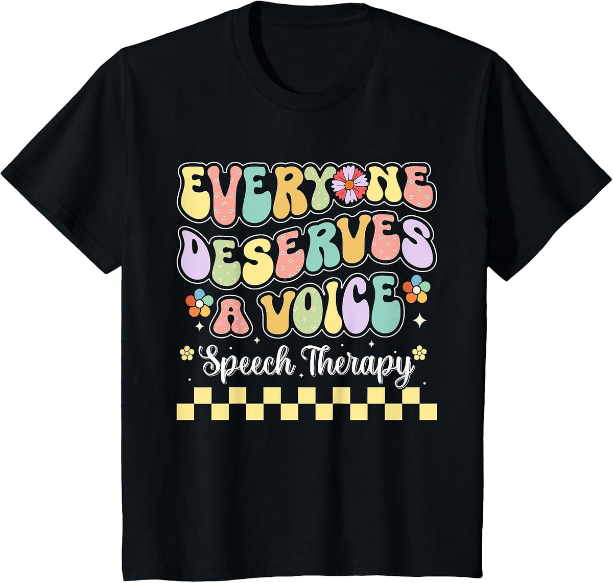 Everyone Deserves Voice Speech Therapy Language Pathologist T-Shirt - Black